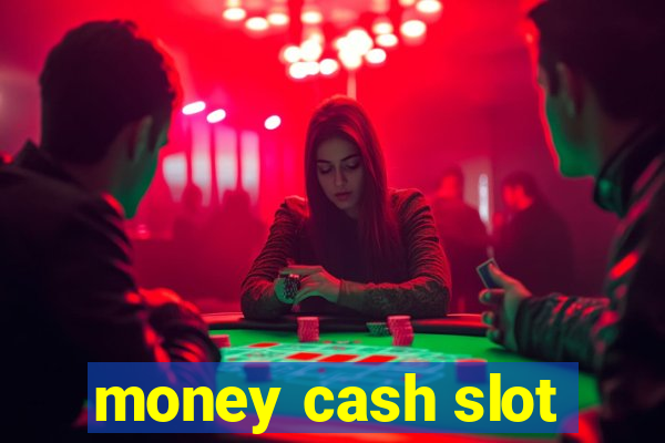 money cash slot