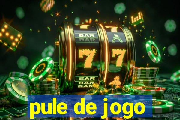 pule de jogo