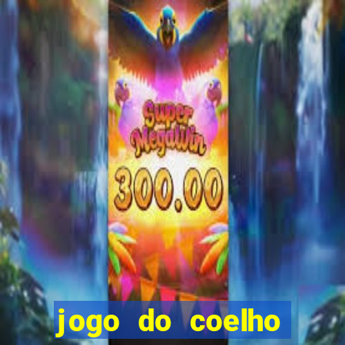 jogo do coelho para ganhar dinheiro