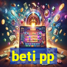 beti pp