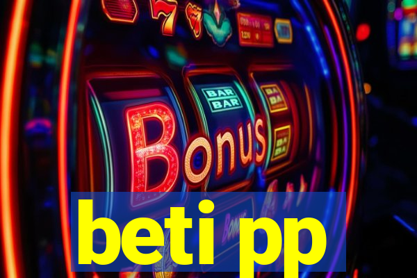 beti pp