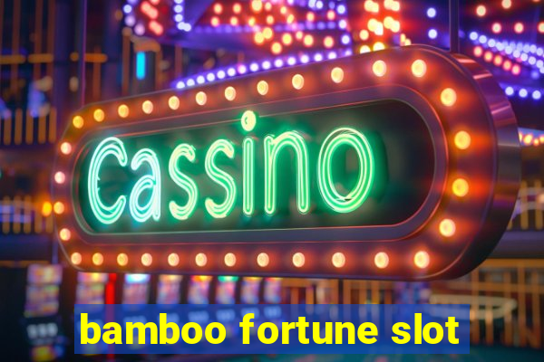 bamboo fortune slot