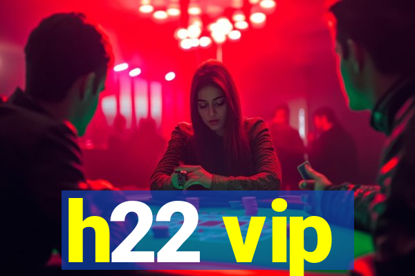 h22 vip