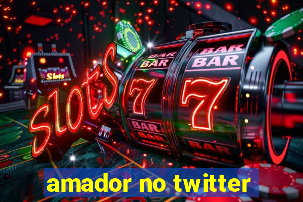 amador no twitter