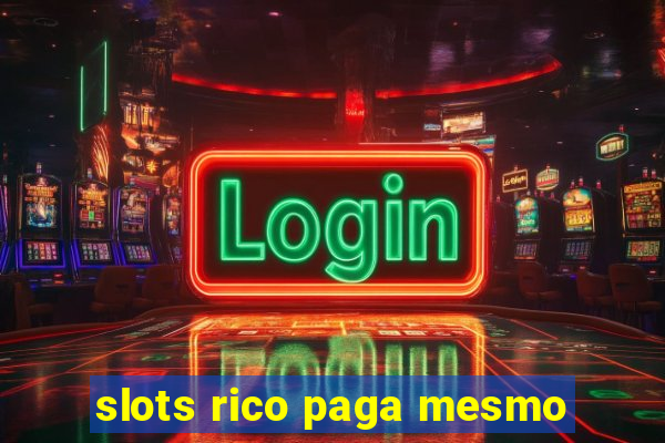 slots rico paga mesmo