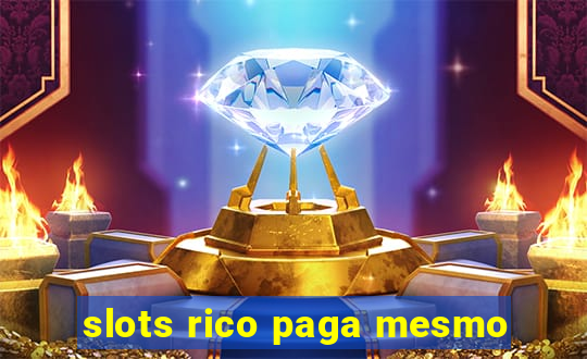 slots rico paga mesmo