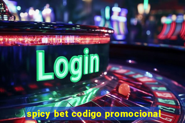 spicy bet codigo promocional