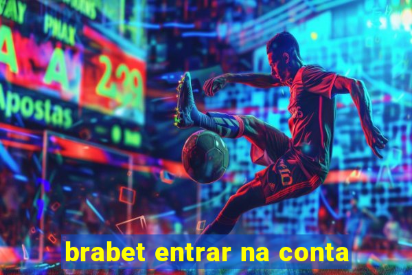 brabet entrar na conta