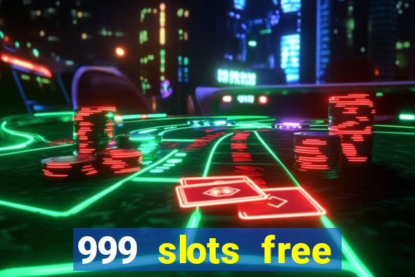 999 slots free online game