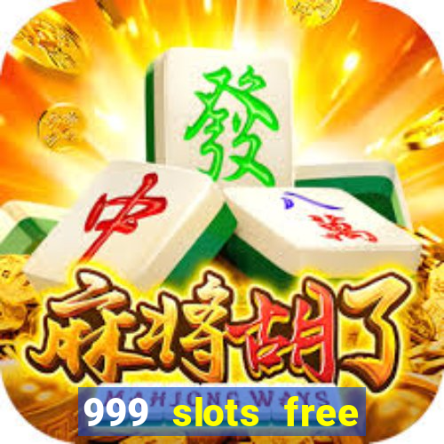 999 slots free online game