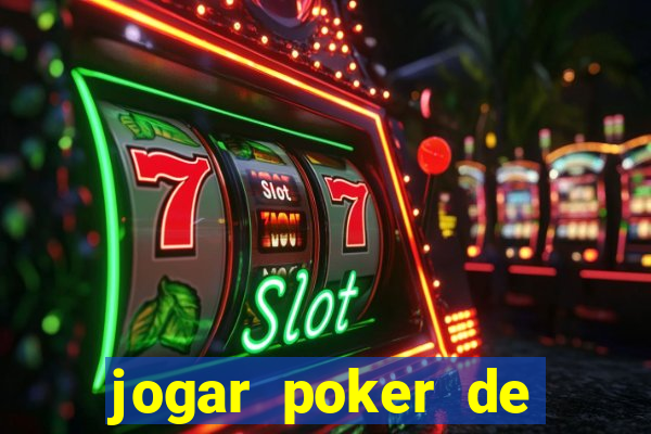 jogar poker de gra?a online