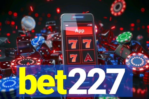 bet227