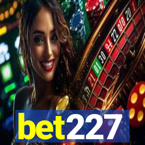 bet227