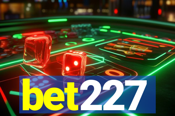 bet227