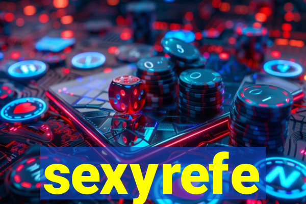 sexyrefe