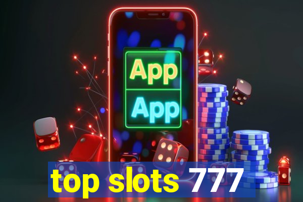 top slots 777