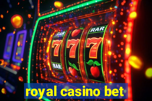 royal casino bet