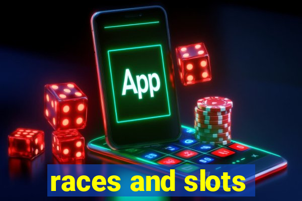 races and slots