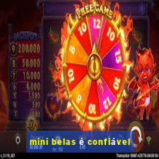 mini belas é confiável