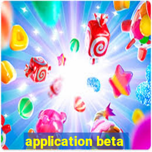 application beta