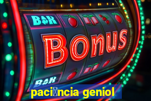 paci锚ncia geniol