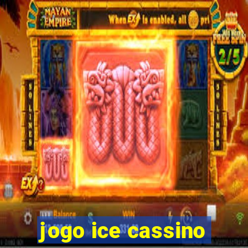 jogo ice cassino