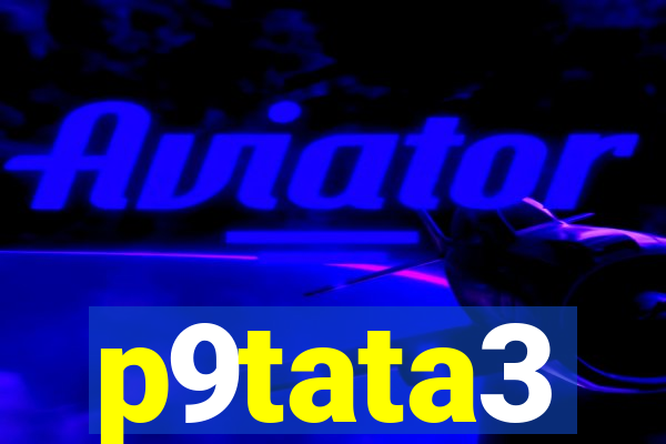 p9tata3