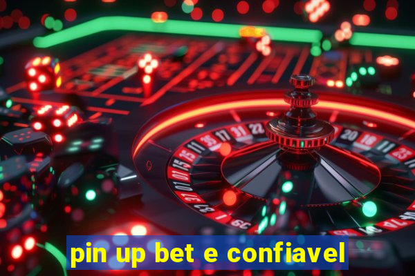 pin up bet e confiavel