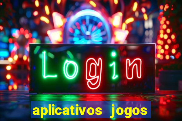 aplicativos jogos para ganhar dinheiro