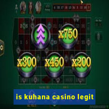 is kuhana casino legit