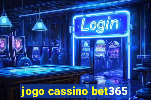 jogo cassino bet365