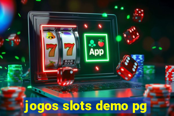 jogos slots demo pg