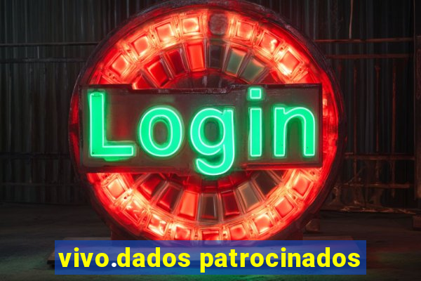 vivo.dados patrocinados