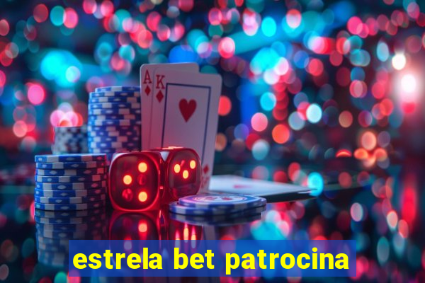 estrela bet patrocina