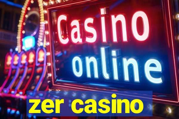 zer casino