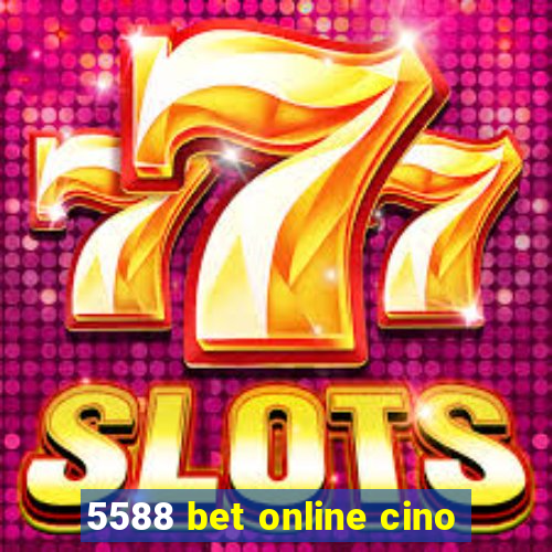 5588 bet online cino