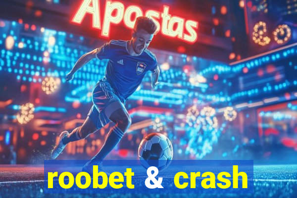 roobet & crash