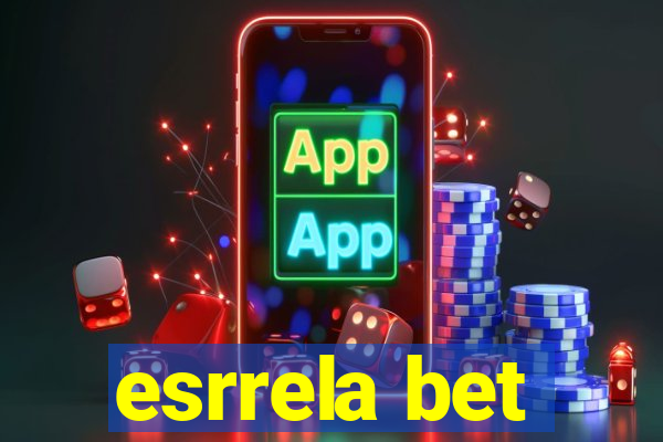 esrrela bet