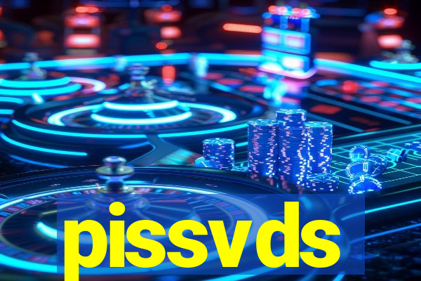 pissvds