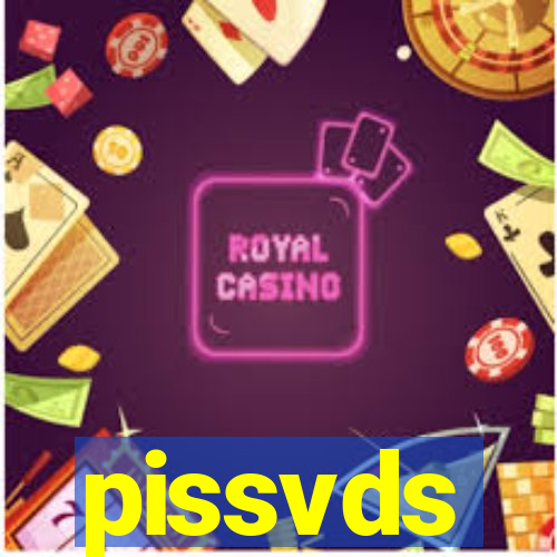 pissvds