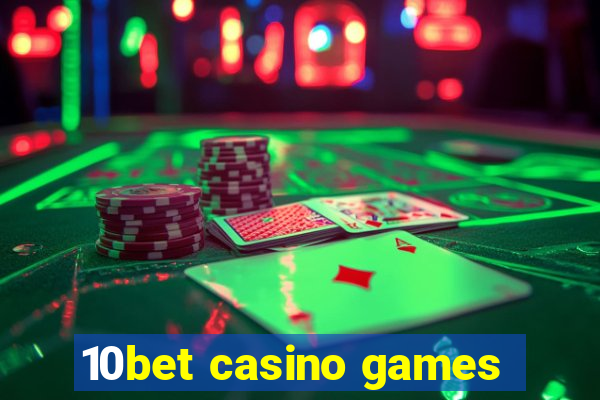 10bet casino games