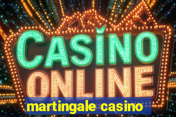 martingale casino