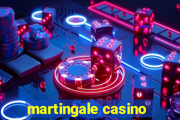 martingale casino