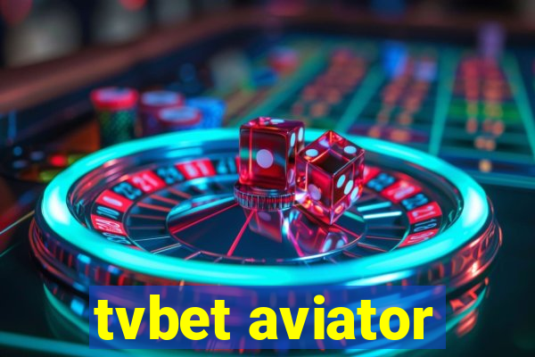 tvbet aviator