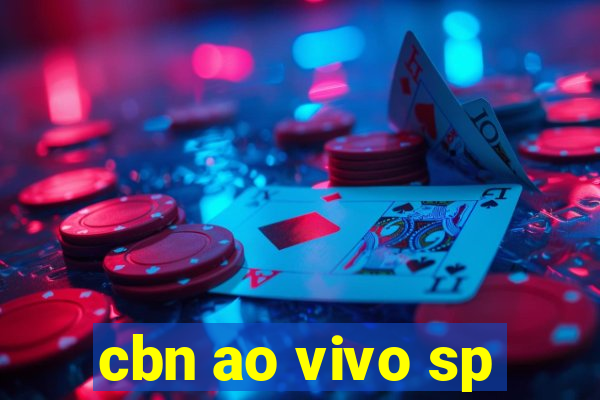 cbn ao vivo sp