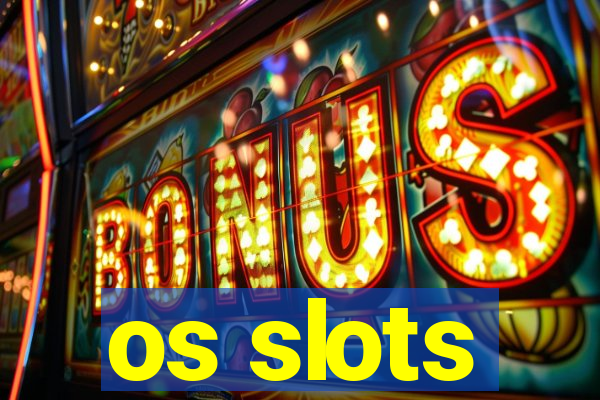 os slots