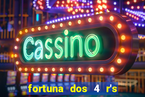 fortuna dos 4 r's do galo