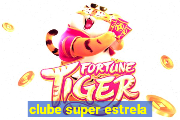 clube super estrela