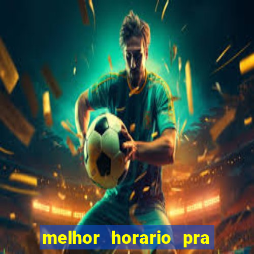 melhor horario pra jogar aviator