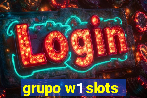 grupo w1 slots